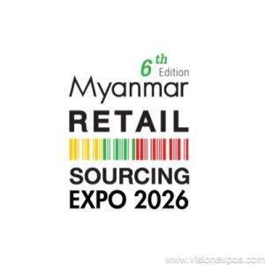 2026年缅甸仰光家居百货商超配套服饰鞋包零售展<br>Myanmar Retail Sourcing Expo 2026